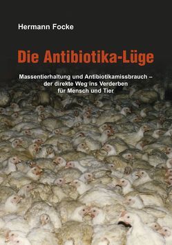 Die Antibiotika-Lüge von Focke,  Hermann