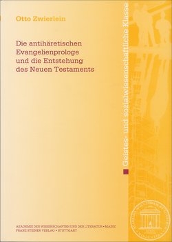 Die antihäretischen Evangelienprologe und die Entstehung des Neuen Testaments von Zwierlein,  Otto