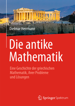 Die antike Mathematik von Herrmann,  Dietmar