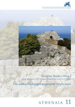 Die antike Siedlungstopographie Triphyliens von Hanöffner,  Andreas, Heiden,  Joachim, Siftar,  Lucie