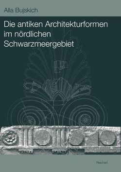 Die antiken Architekturformen im nördlichen Schwarzmeergebiet von Bujskich,  Alla