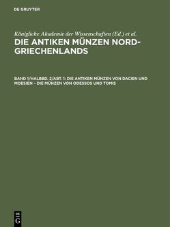 Die antiken Münzen Nord-Griechenlands / Die antiken Münzen von Dacien und Moesien – Die Münzen von Odessos und Tomis von Pick,  Behrendt, Regling,  Kurt