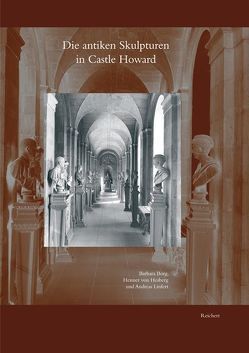 Die antiken Skulpturen in Castle Howard von Borg,  Barbara, Linfert,  Andreas, von Hesberg,  Henner