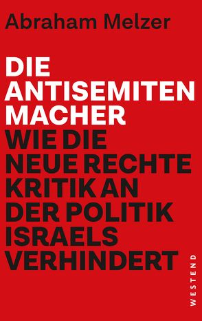 Die Antisemitenmacher von Melzer,  Abraham