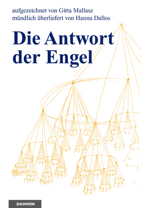 Die Antwort der Engel von Dallos,  Hannah, Mallasz,  Gitta