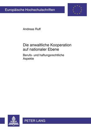 Die anwaltliche Kooperation auf nationaler Ebene von Ruff,  Andreas