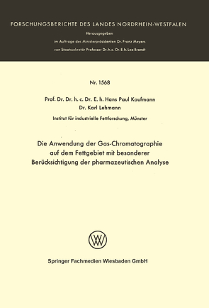 Die Anwendung der Gas-Chromatographie auf dem Fettgebiet mit besonderer Berücksichtigung der pharmazeutischen Analyse von Kaufmann,  Hans Paul