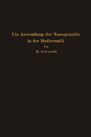 Die Anwendung der Nomographie in der Mathematik von Schwerdt,  H.