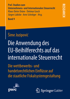 Die Anwendung des EU-Beihilferechts auf das internationale Steuerrecht von Jozipović,  Šime