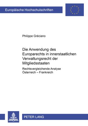 Die Anwendung des Europarechts im innerstaatlichen Bereich von Gréciano,  Philippe