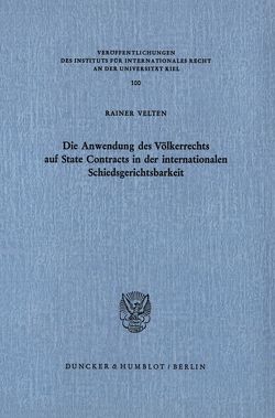 Die Anwendung des Völkerrechts auf State Contracts in der internationalen Schiedsgerichtsbarkeit. von Velten,  Rainer