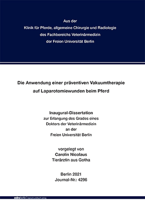 Die Anwendung einer präventiven Vakuumtherapie auf Laparotomiewunden beim Pferd von Nicolaus,  Carolin