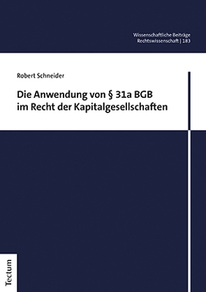 Die Anwendung von § 31a BGB im Recht der Kapitalgesellschaften von Schneider,  Robert