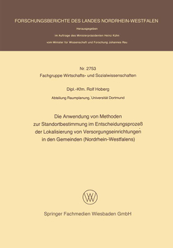 Die Anwendung von Methoden zur Standortbestimmung im Entscheidungsprozeß der Lokalisierung von Versorgungseinrichtungen in den Gemeinden (Nordrhein-Westfalens) von Hoberg,  Rolf