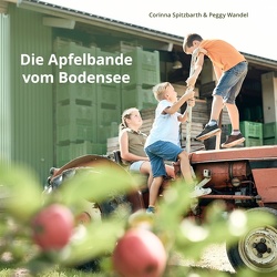 Die Apfelbande vom Bodensee von Spitzbarth,  Corinna, Wandel,  Peggy