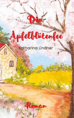 Die Apfelblütenfee von Lindner,  Katharina