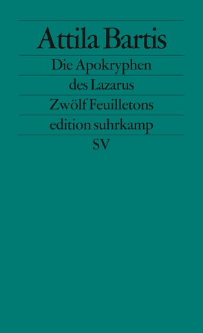 Die Apokryphen des Lazarus von Bartis,  Attila, Kornitzer,  Laszlo