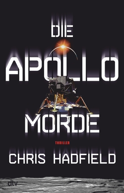 Die Apollo-Morde von Hadfield,  Chris, Lungstrass-Kapfer,  Charlotte