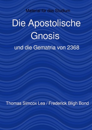 Die Apostolische Gnosis von Knebel,  Joachim, Lea,  Thomas Simcox