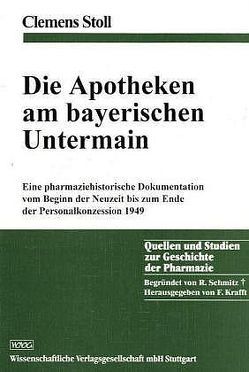 Die Apotheken am bayerischen Untermain von Krafft,  Fritz, Stoll,  Clemens