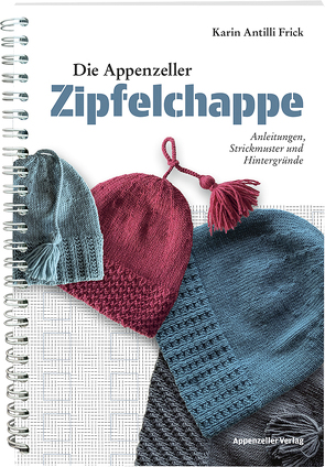 Die Appenzeller Zipfelchappe von Antilli Frick,  Karin