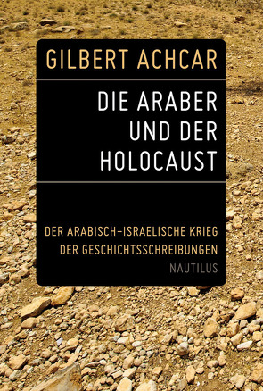 Die Araber und der Holocaust von Achcar,  Gilbert, Althaler,  Birgit, Deeg,  Sophia