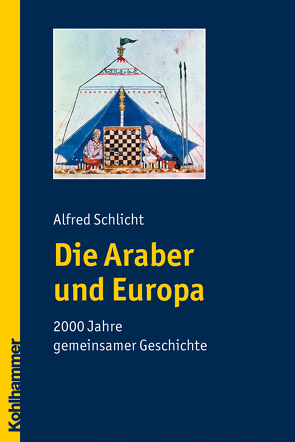 Die Araber und Europa von Schlicht,  Alfred