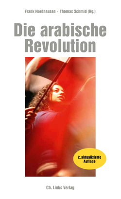 Die arabische Revolution von Nordhausen,  Frank, Schmid,  Thomas