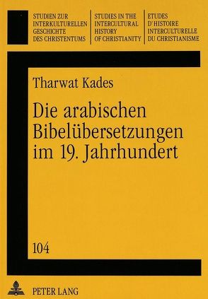 Die arabischen Bibelübersetzungen im 19. Jahrhundert von Kades,  Tharwat