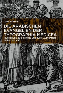 Die arabischen Evangelien der Typographia Medicea von Reimann,  Caren