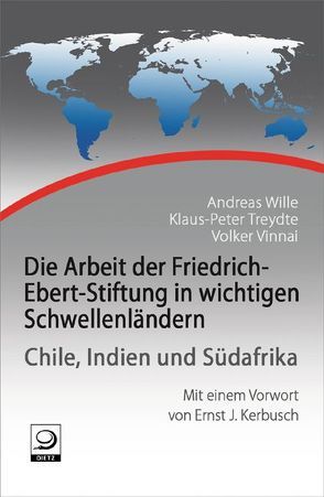 Die Arbeit der Friedrich-Ebert-Stiftung in wichtigen Schwellenländern von Treydte,  Klaus-Peter, Vinnai,  Volker, Wille,  Andreas