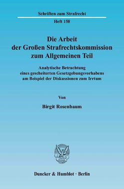 Die Arbeit der Großen Strafrechtskommission zum Allgemeinen Teil. von Rosenbaum,  Birgit