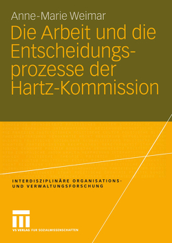 Die Arbeit und die Entscheidungsprozesse der Hartz-Kommission von Hamm,  Anne-Marie