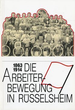 Die Arbeiterbewegung in Rüsselsheim 1863-1914 von Heitzenröder,  Wolfram