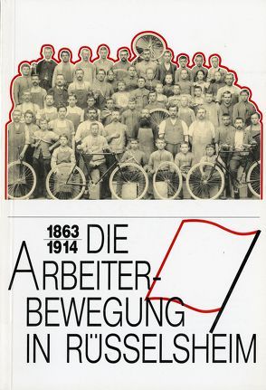 Die Arbeiterbewegung in Rüsselsheim 1863-1914 von Heitzenröder,  Wolfram