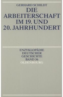Die Arbeiterschaft im 19. und 20. Jahrhundert von Schildt,  Gerhard