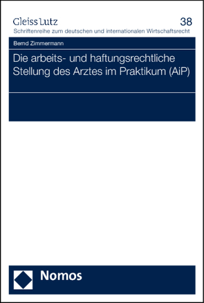 Die arbeits- und haftungsrechtliche Stellung des Arztes im Praktikum (AiP) von Zimmermann,  Bernd