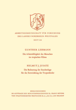 Die Arbeitsfähigkeit des Menschen im tropischen Klima. Die Bedeutung der Seuchenlage für die Entwicklung der Tropenländer von Lehmann,  Gunther