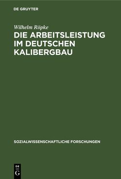 Die Arbeitsleistung im deutschen Kalibergbau von Röpke,  Wilhelm