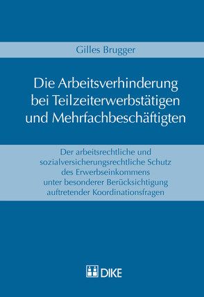 Die Arbeitsverhinderung bei Teilzeiterwerbstätigen und Mehrfachbeschäftigten von Brugger,  Gilles
