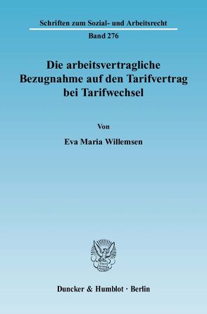 Die arbeitsvertragliche Bezugnahme auf den Tarifvertrag bei Tarifwechsel. von Willemsen,  Eva Maria