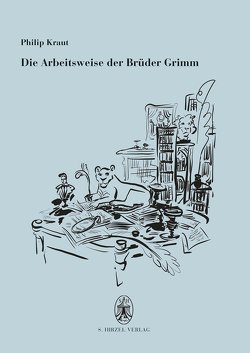 Die Arbeitsweise der Brüder Grimm von Kraut,  Philip