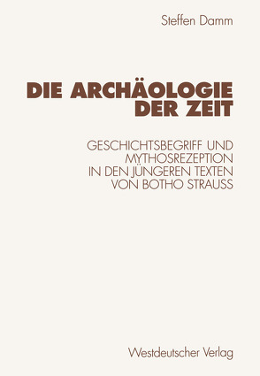 Die Archäologie der Zeit von Damm,  Steffen