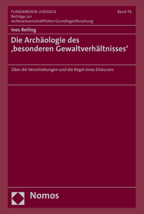 Die Archäologie des ‚besonderen Gewaltverhältnisses‘ von Reiling,  Ines