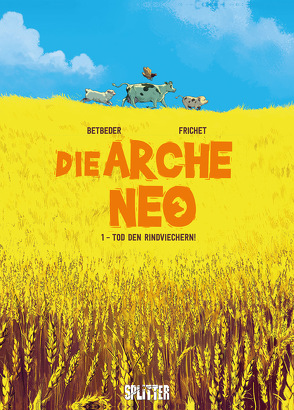 Die Arche Neo. Band 1 von Betbeder,  Stéphane, Frichet,  Paul