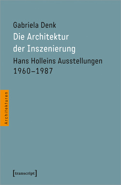 Die Architektur der Inszenierung von Denk,  Gabriela