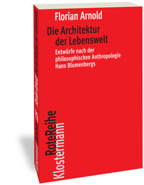 Die Architektur der Lebenswelt von Arnold,  Florian