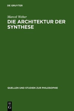 Die Architektur der Synthese von Weber,  Marcel