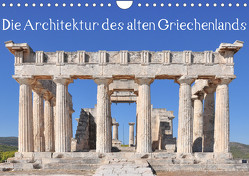 Die Architektur des alten Griechenlands (Wandkalender 2024 DIN A4 quer) von Gregoropoulos,  Mary