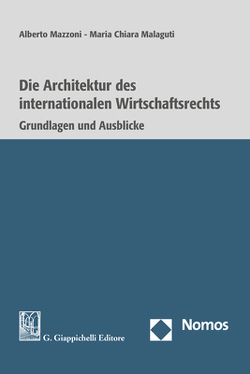 Die Architektur des internationalen Wirtschaftsrechts von Malaguti,  Maria Chiara, Mazzoni,  Alberto